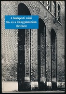 Felkai László: A Budapesti Zsidó Fiú-, és A Leánygimnázium Története. Bp., 1992, Anna Frank Gimnázium. Kiadói Kartonált  - Unclassified