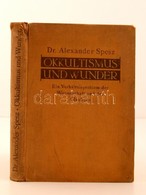 Spesz, Alexander: Okkultismus Und Wunder. Ein Verhältnisproblem Der Wissenschaft Und Des Glaubens. Hildesheim: 1929. F.  - Non Classés