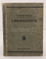 Ludwig Mises: Liberalismus. 1927 Verlag Von Gustav Fischer. 175. P. Német Nyelvű. Könyvtári állományi Pecséttel és Külön - Non Classés