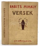 Babits Mihály: Versek 1902-1927. Bp.,(1928), Athenaeum. Első Kiadás. Kiadói Egészvászon-kötés, Foltos Borítóval és Lapsz - Non Classés