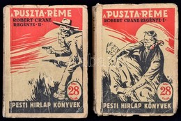Robert Crane: A Puszta Réme I-II. Kötet. Fordította: Fodor Zoltán. Pesti Hírlap Könyvek 593-594. Bp.,1939, Pesti Hírlap, - Unclassified