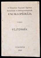 A Veszprémi Vegyipari Egyetem Humorának és Diákhagyományainak Enciklopédiája. I. Kötet: Fejtermék. Szerk.: Bátori Imre,  - Unclassified