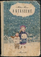 2 Db Mesekönyv-Molnár Ferenc: A Kékszemű. Bp., 1957, Magvető; Hauff, Wilhelm: A Kis Mukk. Niederwiesa, Verlag Karl Nietz - Unclassified