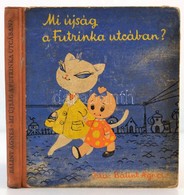 Bálint Ágnes: Mi újság A Futrinka Utcában? Kende Márta Rajzaival. Bp., 1964, Móra. Kiadói Illusztrált Félvászon-kötés, K - Non Classés