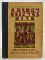 Kartsy Dénes: A Három Csizmásdiák. Bp., 1927, Lampel R. (Wodianer F. és Fiai.) Kiadói Illusztrált Félvászon-kötés. Révés - Unclassified