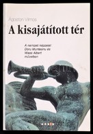 Ágoston Vilmos: A Kisajátított Tér. A Nemzeti Képzelet Doru Munteanu és Wass Albert Műveiben. Bp.,2008, EÖKK. Második, J - Unclassified