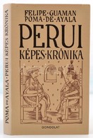 Ayala, Felipe Guaman Poma De: Perui Képes Krónika. Bp., 1990, Gondolat. Kartonált Papírkötésben, Papír Védőborítóval, Jó - Non Classés