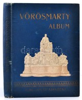 Vörösmarty Album. A Költő életrajza és Válogatott Versei, Számos Képpel és Eredeti Szövegillusztrációval. Bp., 1909, Wod - Non Classés