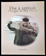 Éhe A Szónak / Hunger For The Word. Olvasó Budapestiek / Reading In Budapest 1945-1990. Vál.: Gera Mihály. Bp., 2004, Vá - Non Classés