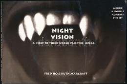 Ho, Fred - MArgraff, Ruth: Night Vision. A New Third To First World Vampyre Opera. Brooklyn, 2000, Autonomedia - Big Red - Non Classés