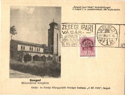 T2 Szeged, Móravárosi Templom. Kiadja Az Ifjúsági Bélyeggyűjtők Országos Szaklapja + 1941 Szegedi Ipari Vásár So. Stpl. - Unclassified