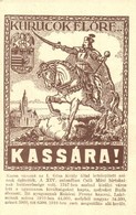 ** T2/T3 Kassa, Kosice; Kurucok Előre! Irredenta Képeslap / Hungarian Irredenta Postcard S: Tary (EK) - Unclassified