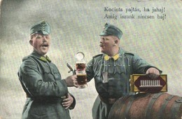 T2/T3 Koccints Pajtás, Ha Jahaj! Amíg Iszunk Nincsen Baj! Humoros Katonai Lap Söröző Katonákkal / WWI K.u.K. Military, S - Non Classés