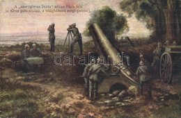 T2/T3 A Szorgalmas Berta útban Párizs Felé. 42-es Páncélzúzó / WWI K.u.k. Military Art Postcard, Cannon - Non Classés