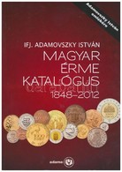 Adamovszky István: Magyar Érme Katalógus 1848-2012. Adamo, Budapest, 2012. Harmadik Kiadás. Új állapotban. - Unclassified