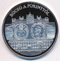 DN 'A Magyar Pénz Krónikája - Búcsú A Forinttól' Ag Emlékérem Tanúsítvánnyal (20g/0.999/38mm) T:PP - Unclassified