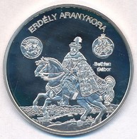 DN 'Nemzetünk Nagyjai - 'Erdély Aranykora' - Bethlen Gábor / Isten áldd Meg A Magyart!' Ag Emlékérem (10,37g/0.999/35mm) - Unclassified