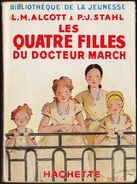 L.M. Alcott & P.J. Stahl - Les Quatre Filles Du Docteur March - Bibliothèque De La Jeunesse - (1957) Ilust. André Pécoud - Bibliothèque De La Jeunesse
