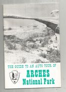 The Guide To An Auto Tour Of ARCHES National Park , Etats Unis , Utah , 28 Pages , 3 Scans, Frais Fr : .1.95 E - Noord-Amerika