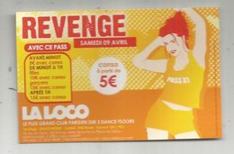 Ticket D'entrée, PASS REVENGE , LA LOCO, Le Plus Grand Club Parisien, 90 Bld De Clichy, Paris - Tickets D'entrée