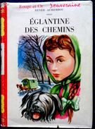 Renée Aurembou - Églantine Des Chemins - Bibliothèque Rouge Et Or  - (1956) - Bibliotheque Rouge Et Or