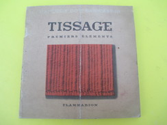 Livre/Pratique/TISSAGES/Premiers Eléments / Manuels Du Pére Castor/ Flammarion/ / 1947   LIV135 - Bricolage / Technique