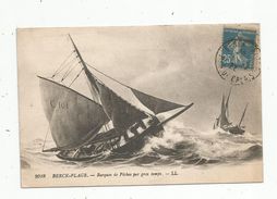 Cp , Bateaux De Pêche ,barque De Pêches Par Gros Temps,62 , BERCK -PLAGE , Voyagée - Pêche