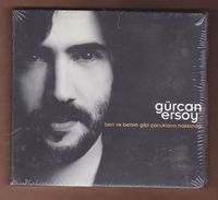 AC -  Gürcan Ersoy Ben Ve Benim Gibi çocukların Hakkında BRAND NEW TURKISH MUSIC CD - World Music