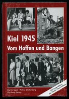 SACHBÜCHER Kiel 1945 - Vom Hoffen Und Bangen, Die Leseaktion Der Kieler Nachrichten,von Geist/Stoltenberg, Wartberg Verl - Philately