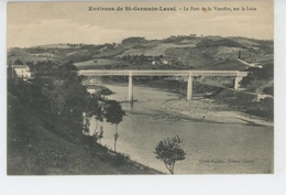 Environs De SAINT GERMAIN LAVAL - Le Pont De La Vourdiat , Sur La Loire - Saint Germain Laval