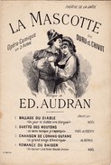 Théâtre De La GAÎTE. LA MASCOTTE. - Opéra Comique . Musique De ED. AUDRAN. Partitions Des 4 Chansons - Scores & Partitions