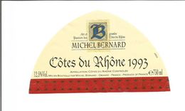 Etiquette De VIN DE FRANCE " Côtes Du Rhône - Michel Bernard 1993 " - Etichette Di Forma Insolita