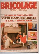 Bricolage Maison N°146 Les Secrets Du Chauffage Au Bois - Vivre Dans Un Chalet - Le Blanc : 10 Ouvrages Maison De 1980 - Casa & Decoración