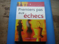 FRANCK LOHEAC PREMIERS PAS AUX ECHECS EYROLLES PRATIQUE 2004 DEUXIEME TIRAGE - Gesellschaftsspiele