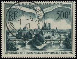 POSTE AERIENNE20  U.P.U., 500f. Vert Foncé, Obl. Du Càd De L'Expo Universelle 7/5/47, TB - 1927-1959 Neufs