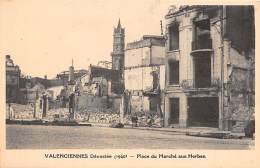 Valenciennes         59       Dévastée 1940   Place Du Marché Aux Herbes      (voir Scan) - Valenciennes