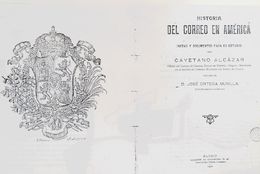 2035 Worldwide Bibliography. 1920. HISTORIA DEL CORREO EN AMERICA (notes And Documents For Its Study). Cayetano Alcázar. - Other & Unclassified