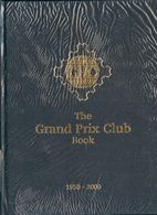 2082 Worldwide Bibliography. 2001. THE GRAND PRIX CLUB BOOK 1950-2000. Edited By David Feldman, S.A. Geneva, 2001. - Autres & Non Classés