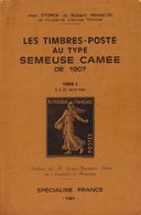 2270 France. Bibliography. 1981. LES TIMBRES-POSTE AU TYPE SEMEUSE CAMEE DE 1907. Jean Storch Et Robert Francon. Volume  - Sonstige & Ohne Zuordnung