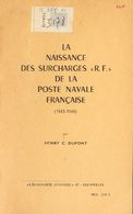 2271 France. Bibliography. 1988. LA NAISSANCE DES SURCHARGES "R.F." DE LA POSTE NAVALES FRANCAISE 1943-1945. Henry C. Du - Sonstige & Ohne Zuordnung