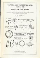 2490 Gran Bretaña. Bibliografía. 1982. UNPAID AND UNDERPAID MAIL 1840 TO 1921, ENGLAND AND WALES. R.I. Johnson. England, - ...-1840 Voorlopers