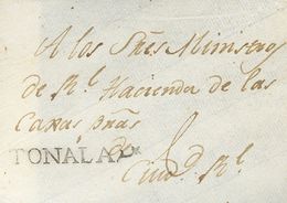 2972 Guatemala. Prefilatelia. (1798ca). SOBRE. Frontal De TONALA (GUATEMALA) A CIUDAD REAL. Marca TONALA (P.E.1) Edición - Guatemala