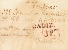 2980 Guatemala. Prefilatelia. (1779ca). SOBRE. CADIZ A GUATEMALA. Marca CADIZ, En Rojo Aplicada En Origen (P.E.13) Edici - Guatemala