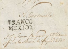 2995 Méjico. Prefilatelia. (1808ca). SOBRE. Frontal De MEXICO A NUEVA GUATEMALA. Marca FRANCO / MEXICO (P.E.12) Edición  - Mexico