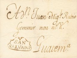 3105 Salvador. Colonial. (1796ca). SOBRE. SAN SALVADOR A GUATEMALA. Marca SAN / SALVADOR, En Tinta De Escribir (P.E.1) E - El Salvador