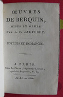 Oeuvres De Berquin Mises En Orde Par Jauffret. Idylles Et Romances. Chez Le Clere Paris An XI, 1802 Bonne Reliure - 1801-1900