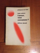 " L'AMOUR VOUS CONNAISSEZ ? " ISAAC ASIMOV 1970 PRÉSENCE DU FUTUR N°125 - Denoël