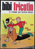 BD BIBI FRICOTIN - 40 - Bibi Fricotin Et L'homme Aux Cheveux Rouges - TBE - Rééd. 1975 - Bibi Fricotin