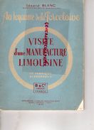 87-LIMOGES- RARE AU ROYAUME PORCELAINE-VISITE MANUFACTURE LIMOUSINE-FABRIQUE BERNARDAUD-1944- EDMOND BLANC-LAVAUZELLE - Limousin