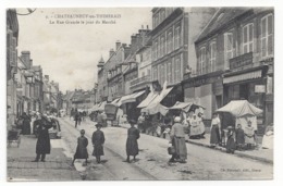 Chateauneuf En Thimerais  -  La Rue Grande Un Jour De Marché - Châteauneuf